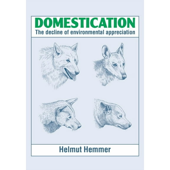 Domestication: The Decline of Environmental Appreciation, (Paperback)