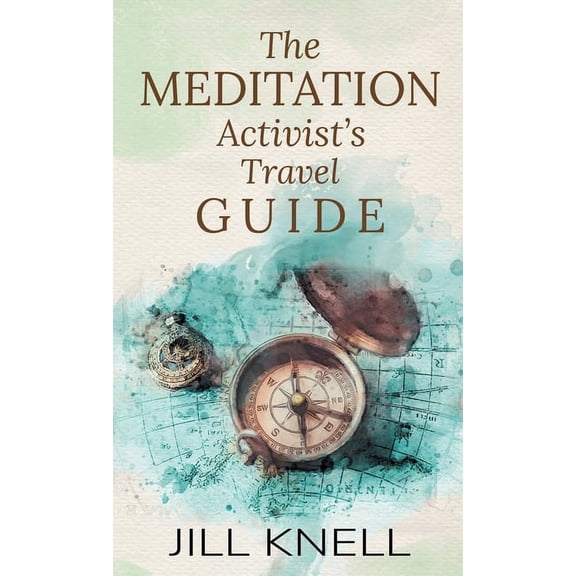 The Meditation Activist's Travel Guide, (Paperback)