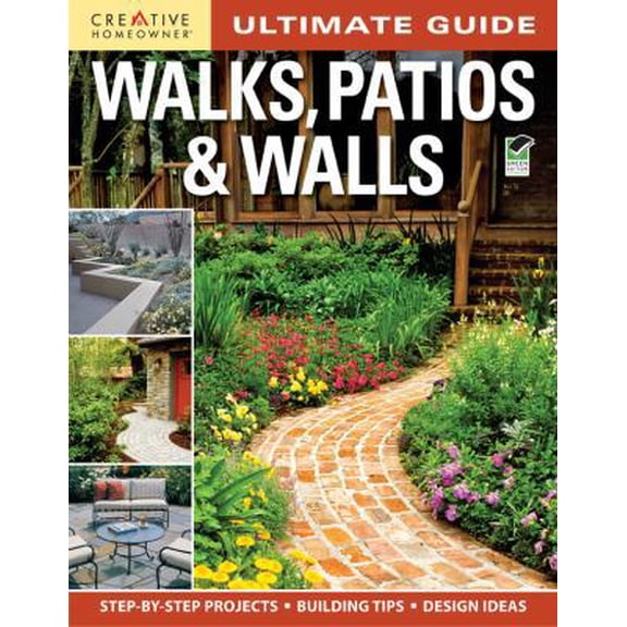 Pre-Owned Ultimate Guide: Walks, Patios & Walls -- Editors of Creative Homeowner