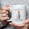 thumbnail image 4 of Joe Biden Mug, Mom, I Love You as Much as Joe Biden Loves Ice Cream - Gifts for Mom from Daughter/Son/Husband, Novelty Prank Gift for Mom on Mother\u2019s Day/Birthday or Anniversary 11oz, 4 of 7