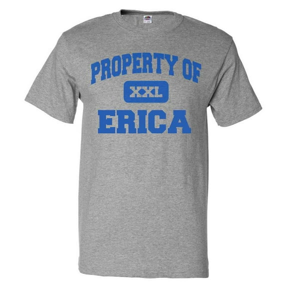 Property of Erica T shirt Funny Tee Gift