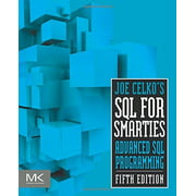 Joe Celko's SQL for Smarties, Fifth Edition: Advanced SQL Programming (The Morgan Kaufmann Series in Data Management Systems)