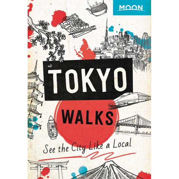 Travel Guide Moon Tokyo Walks: See the City Like a Local, (Paperback)