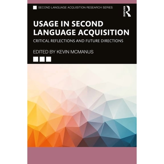 Second Language Acquisition Research Usage in Second Language Acquisition: Critical Reflections and Future Directions, (Paperback)