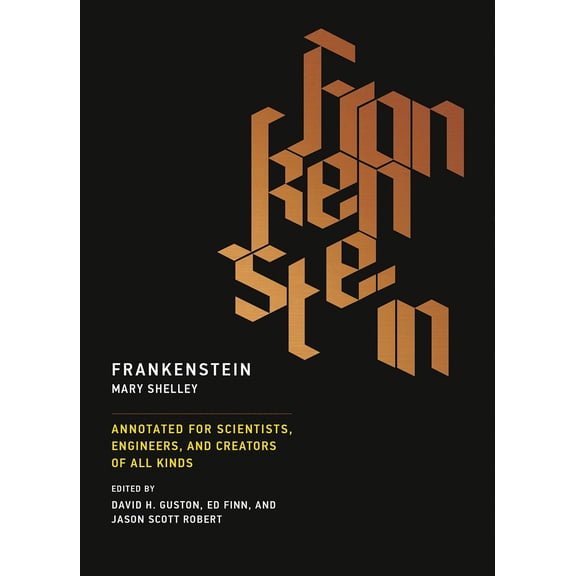 Pre-Owned Frankenstein: Annotated for Scientists, Engineers, and Creators of All Kinds (Paperback) 0262533286 9780262533287