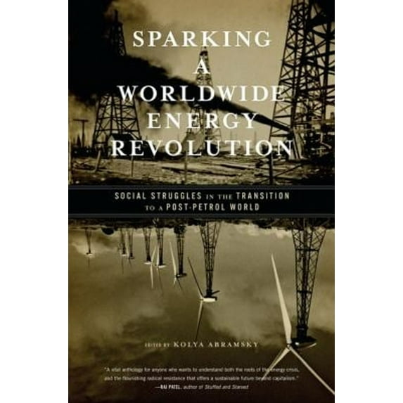 Pre-Owned Sparking a Worldwide Energy Revolution : Social Struggles in the Transition to a Post-Petrol World (Paperback) 9781849350051