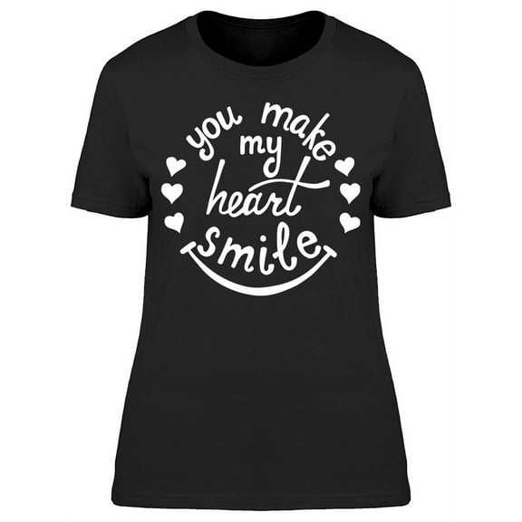 Graphic You Make My Heart Smile T-Shirt Women -Image by Shutterstock, Female Medium