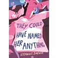 thumbnail image 1 of Pre-Owned They Could Have Named Her Anything (Paperback) 154200375X 9781542003759, 1 of 1