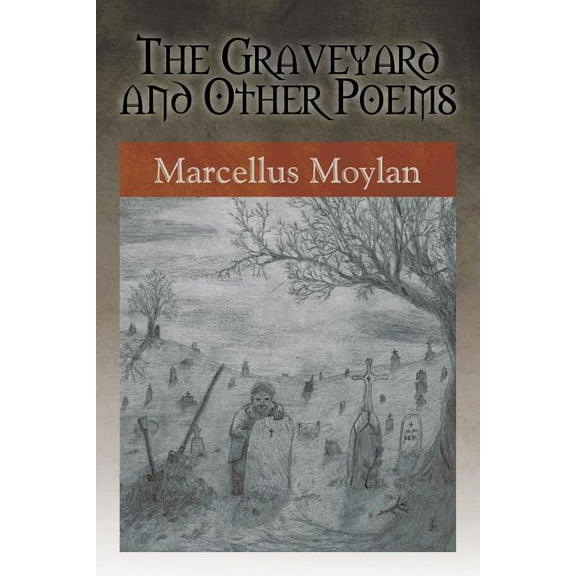 The Graveyard and Other Poems (Paperback) by Marcellus Moylan