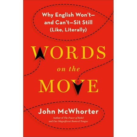 Words on the Move : Why English Won't - and Can't - Sit Still (Like,