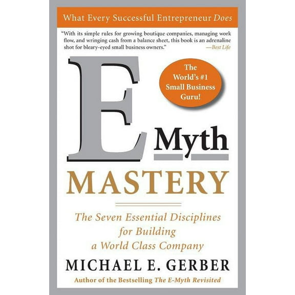 E-Myth Mastery: The Seven Essential Disciplines for Building a World-Class Company, (Paperback)