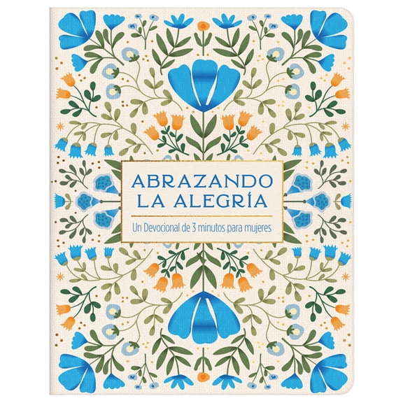Abrazando La Alegría: 3-Minute Devotional Book for Women - Paperback