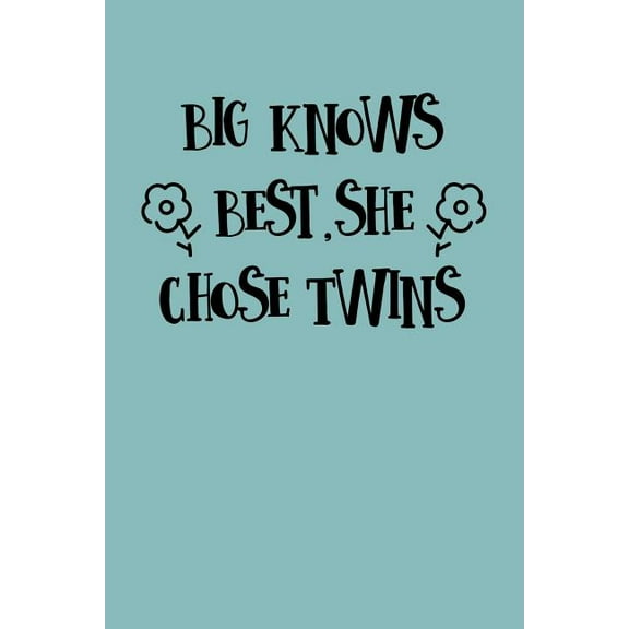 Big Knows Best She Chose Twins : Greek, Sorority Life (Paperback)