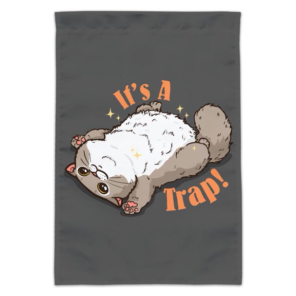 It's a Trap Cat Belly Rubs Funny Garden Yard Flag