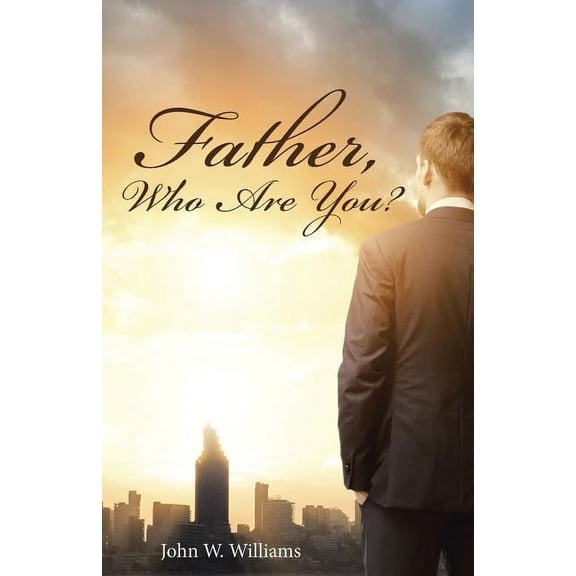 Father, Who Are You? (Paperback)