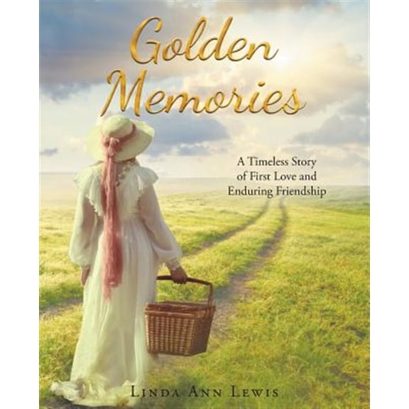 Pre-Owned Golden Memories: A Timeless Story of First Love and Enduring Friendship (Paperback)