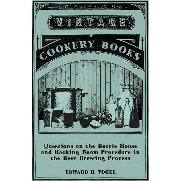 Questions on the Bottle House and Racking Room Procedure in the Beer Brewing Process, (Paperback)
