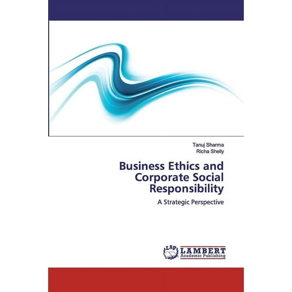 Business Ethics and Corporate Social Responsibility (Paperback)