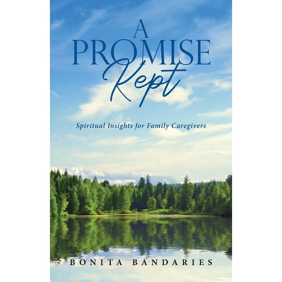 A Promise Kept: Spiritual Insights for Family Caregivers, (Paperback)
