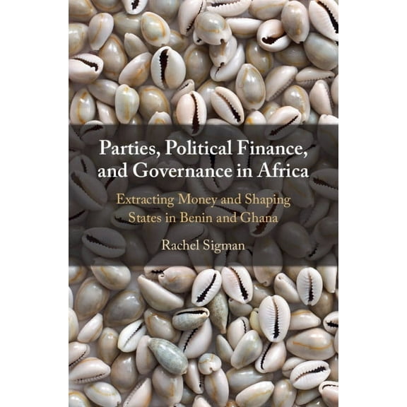 Parties, Political Finance, and Governance in Africa, (Paperback)