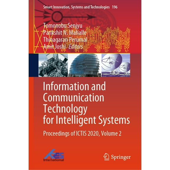 Smart Innovation, Systems and Technologi Information and Communication Technology for Intelligent Systems: Proceedings of Ictis 2020, Volume 2, Book 196, (Hardcover)