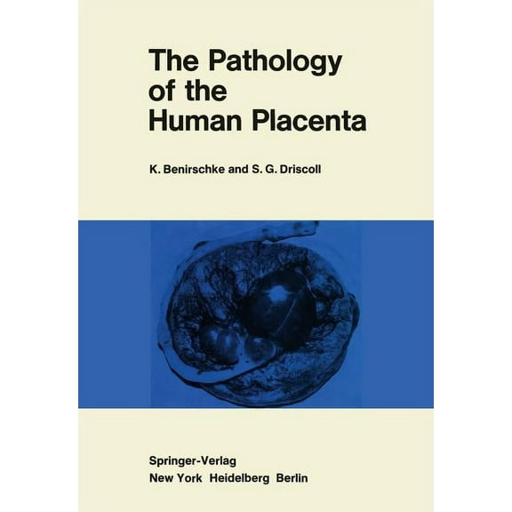 The Pathology of the Human Placenta, (Paperback)