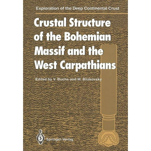 Exploration of the Deep Continental Crus Crustal Structure of the Bohemian Massif and the West Carpathians, (Paperback)