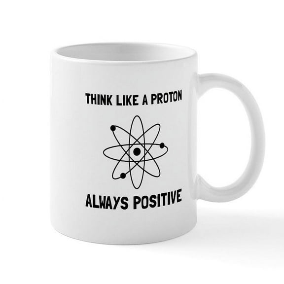 CafePress - Proton Always Positive Mugs - 11 oz Ceramic Mug - Novelty Coffee Tea Cup