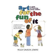 Pre-Owned Art for the Fun of It: A Guide for Teaching Young Children (Hardcover) 0130472417 9780130472410