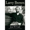Larry Brown: A Writers Life