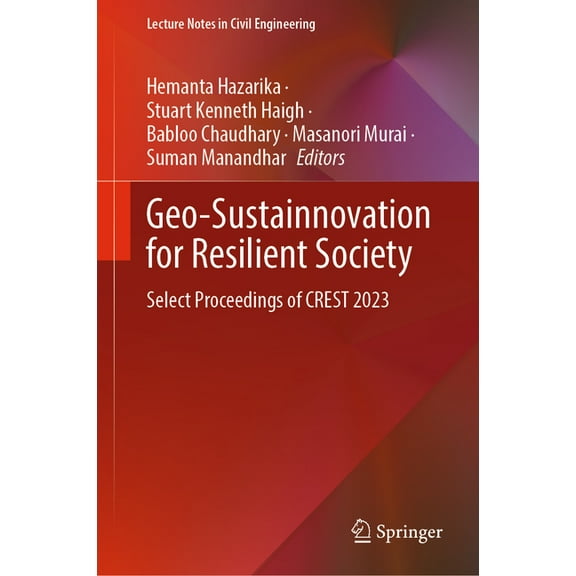 Lecture Notes in Civil Engineering Geo-Sustainnovation for Resilient Society: Select Proceedings of Crest 2023, Book 446, (Hardcover)