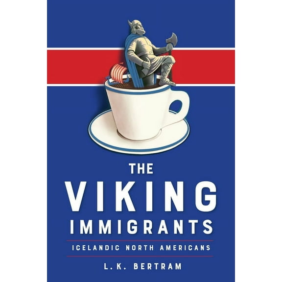Studies in Gender and History The Viking Immigrants: Icelandic North Americans, (Paperback)