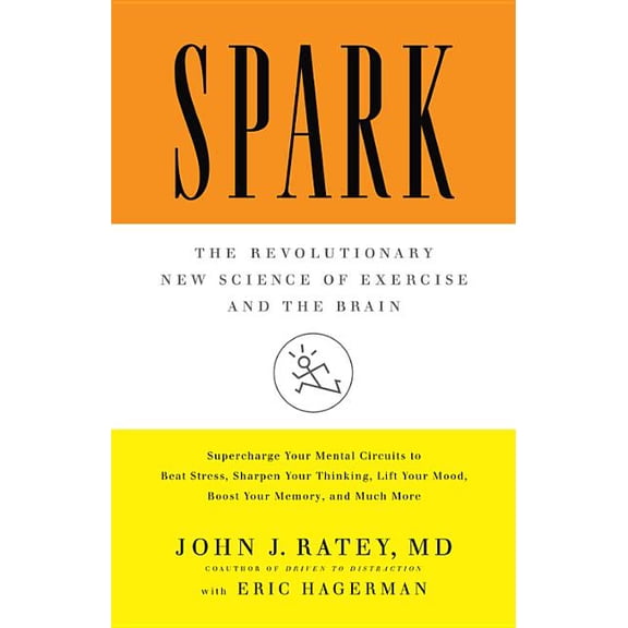 Spark: The Revolutionary New Science of Exercise and the Brain, (Hardcover)