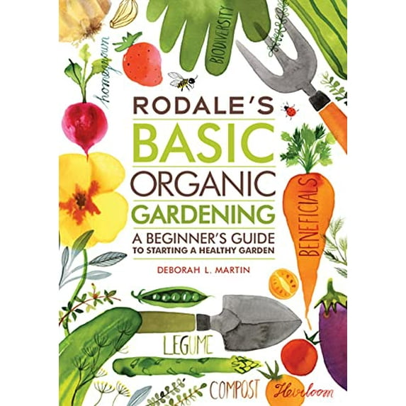 Pre-Owned Rodale's Basic Organic Gardening: A Beginner's Guide to Starting a Healthy Garden (Paperback) 1609619838 9781609619831
