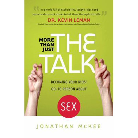 Pre-Owned More Than Just the Talk: Becoming Your Kids' Go-To Person about Sex (Paperback) 076421294X 9780764212949