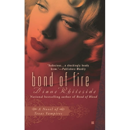 Bond of Fire : A Novel of Texas Vampires (Best Fire Ant Killer Texas)