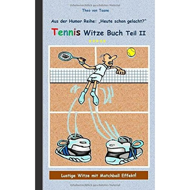 Tennis Witze Buch Teil Ii Humor Spai Aus Der Reihe Heute Schon Gelacht Lustige Witze Mit Matchball Effekt Witze Zum Lachen Und Schmunzeln Walmart Com Walmart Com