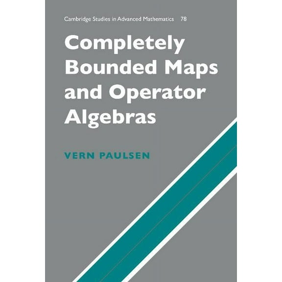 Cambridge Studies in Advanced Mathematic Completely Bounded Maps and Operator Algebras, Book 78, (Hardcover)