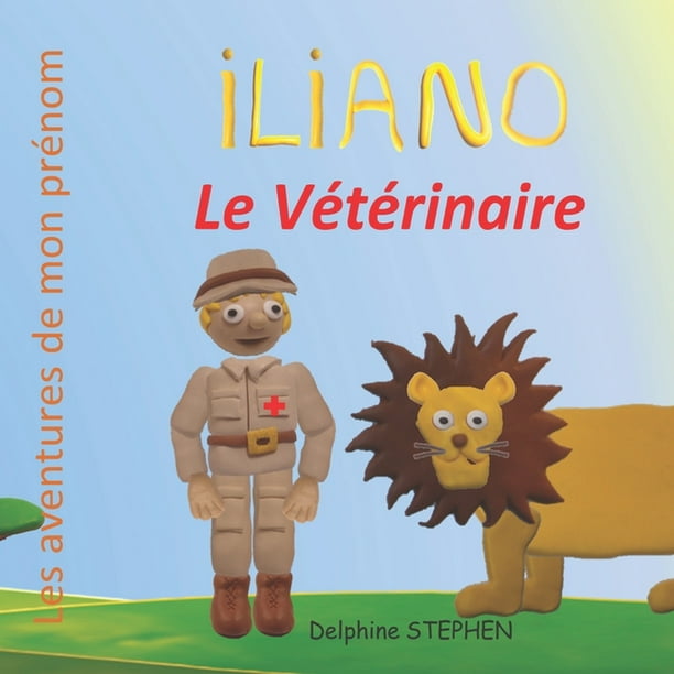 Iliano Le Veterinaire Les Aventures De Mon Prenom Paperback Walmart Com Walmart Com Iliano Le Veterinaire Les Aventures De Mon Prenom Paperback Walmart Com Walmart Com