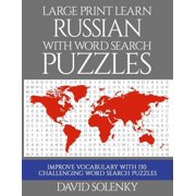 DAVID SOLENKY Large Print Learn Russian with Word Search Puzzles: Learn Russian Language Vocabulary with Challenging Easy to Read Word Find Puzzles (Paperback)