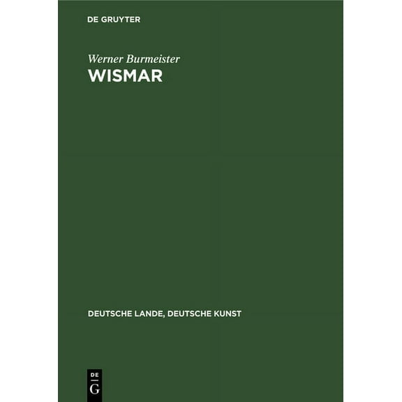 Deutsche Lande, Deutsche Kunst Wismar: Aufgenommen Von Der Staatlichen Bildstelle, (Hardcover)