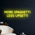 thumbnail image 2 of Handmadetneonsign More Spaghetti Less Upsetti Neon Sign, More Spaghetti Less Upsetti LED Light, 2 of 5
