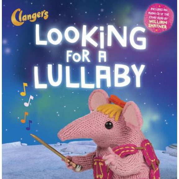 Pre-Owned Clangers: Looking for a Lullaby (Hardcover) 0399541446 9780399541445