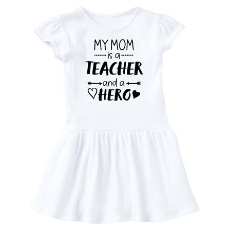 

Inktastic My Mom is a Teacher and a Hero Gift Baby Girl Dress