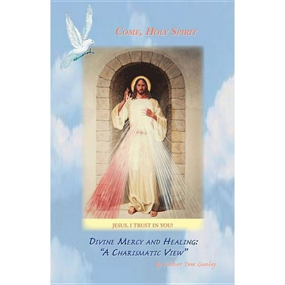 Divine Mercy and Healing: A Charismatic View, (Paperback)