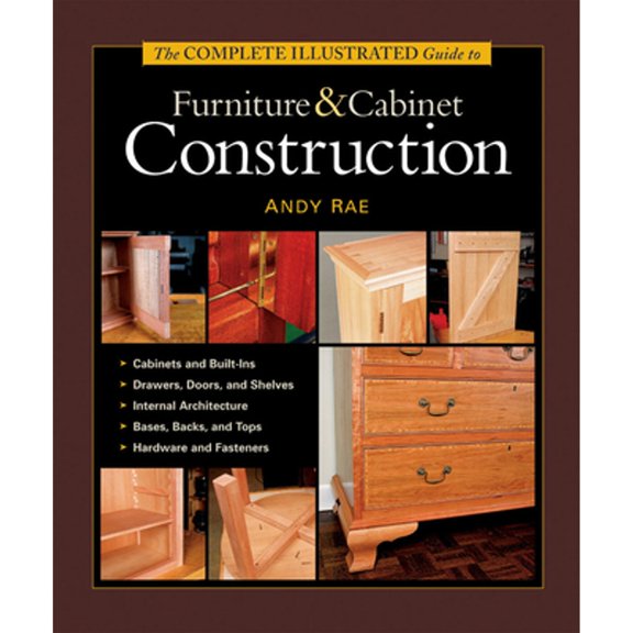Pre-Owned Complete Illustrated Guides (Taunton) The Complete Illustrated Guide to Furniture & Cabinet Construction, (Hardcover)