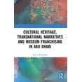 thumbnail image 2 of Critical Studies in Heritage, Emotion an Cultural Heritage, Transnational Narratives and Museum Franchising in Abu Dhabi, (Paperback), 2 of 2