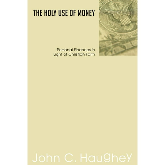 The Holy Use of Money (Paperback)