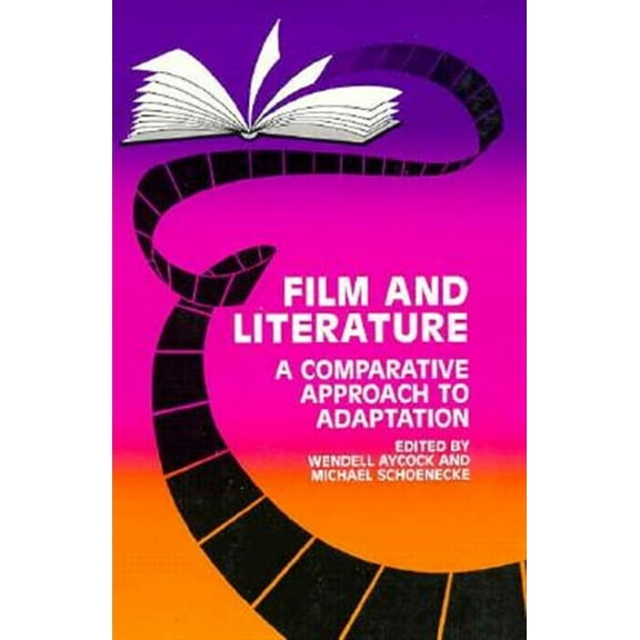 Studies in Comparative Literature: Film and Literature : A Comparative Approach to Adaptation (Hardcover)