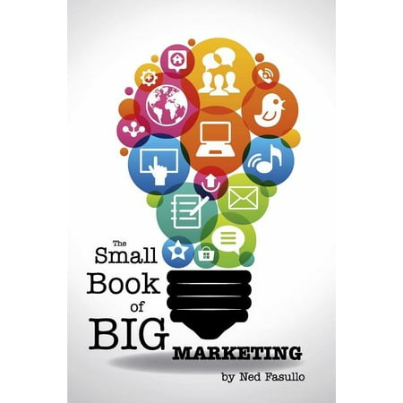 The Small Book of Big Marketing (Paperback)